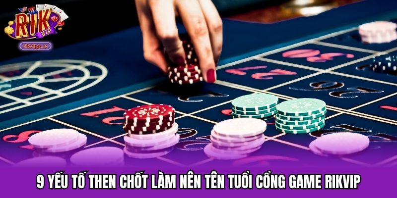 Những yếu tố then chốt của Rikvip thu hút hàng triệu người dùng