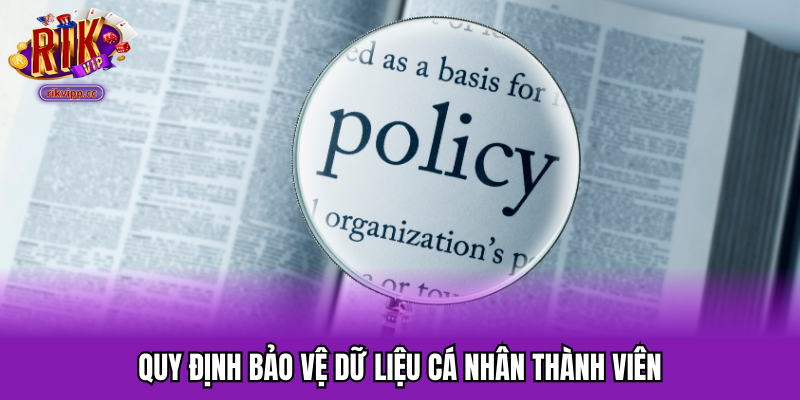 Quy định bảo vệ dữ liệu cá nhân thành viên