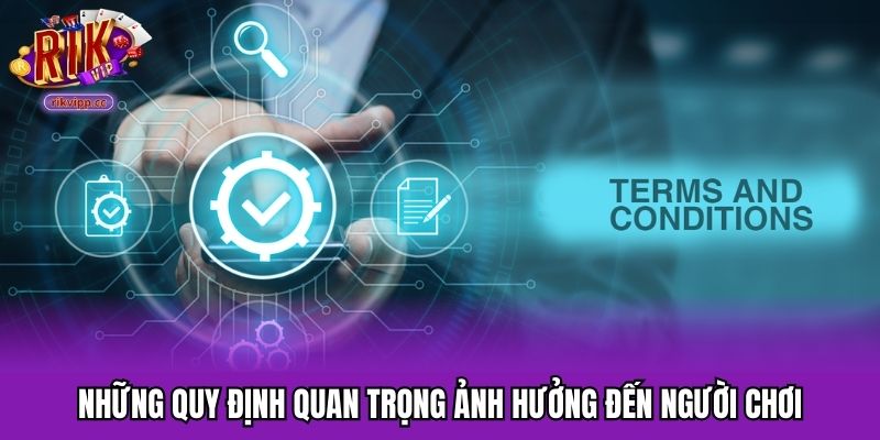 Những quy định quan trọng ảnh hưởng đến người chơi