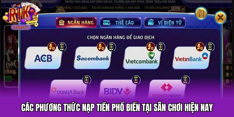 Danh sách các hình thức nạp được cổng game hỗ trợ