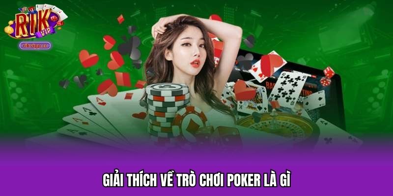 Giải thích poker là gì cho người mới bắt đầu